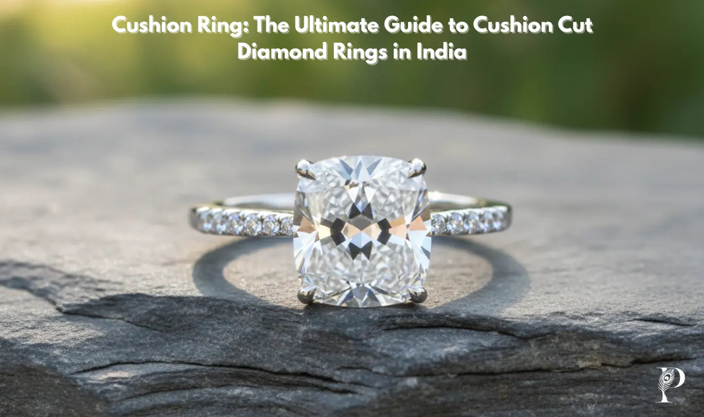 Cushion Ring: The Ultimate Guide to Cushion Cut Diamond Rings in India